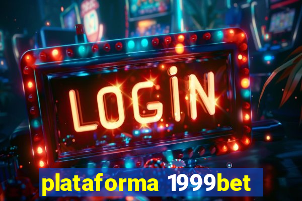 plataforma 1999bet